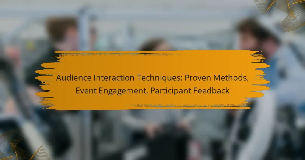 Audience Interaction Techniques: Proven Methods, Event Engagement, Participant Feedback