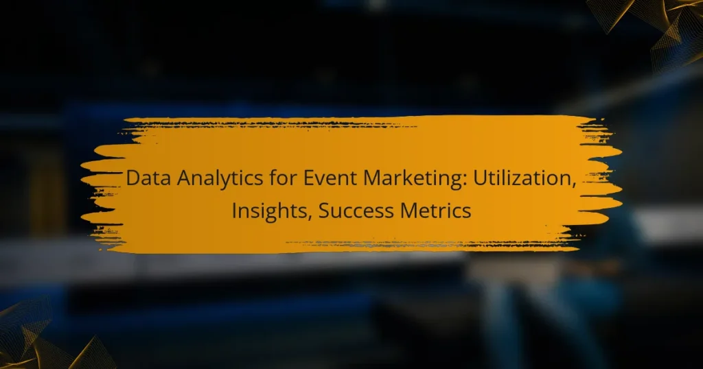 Data Analytics for Event Marketing: Utilization, Insights, Success Metrics