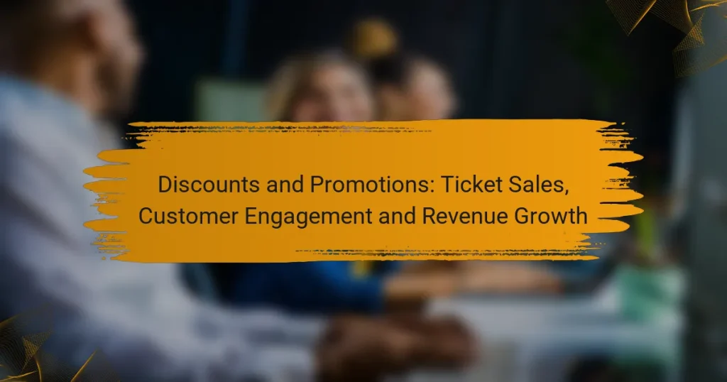 Discounts and Promotions: Ticket Sales, Customer Engagement and Revenue Growth