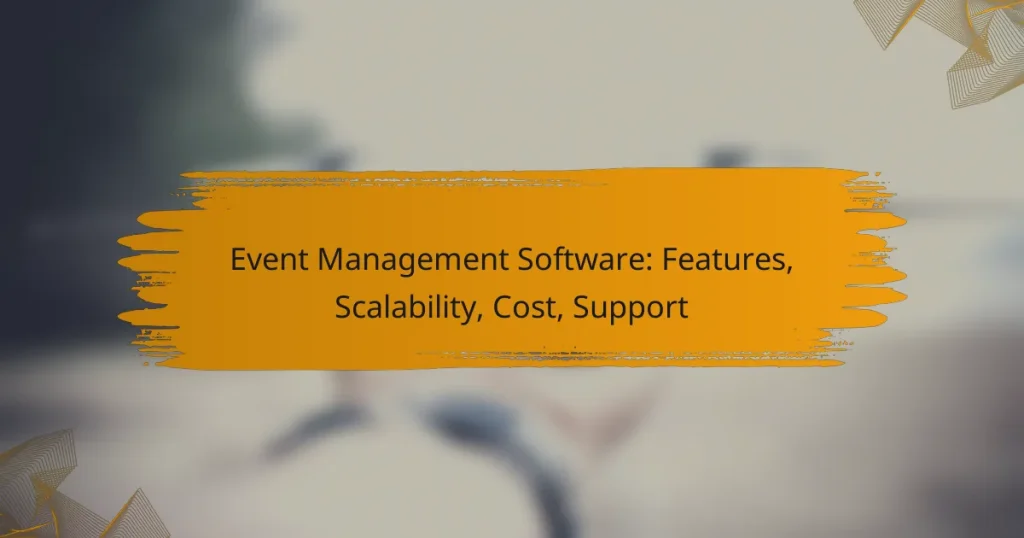 Event Management Software: Features, Scalability, Cost, Support