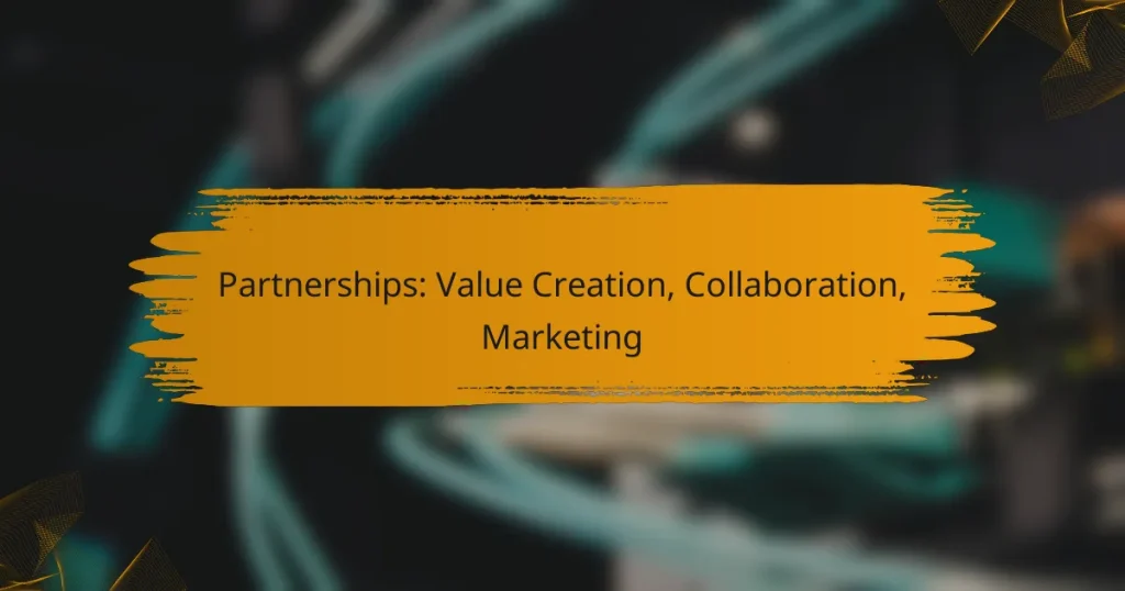 Partnerships: Value Creation, Collaboration, Marketing