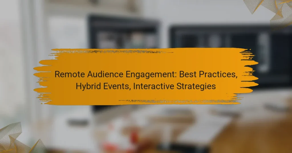 Remote Audience Engagement: Best Practices, Hybrid Events, Interactive Strategies
