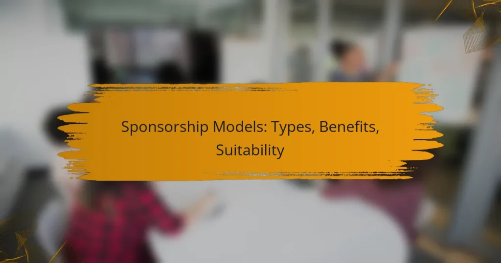 Sponsorship Models: Types, Benefits, Suitability