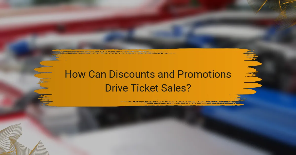 How Can Discounts and Promotions Drive Ticket Sales?