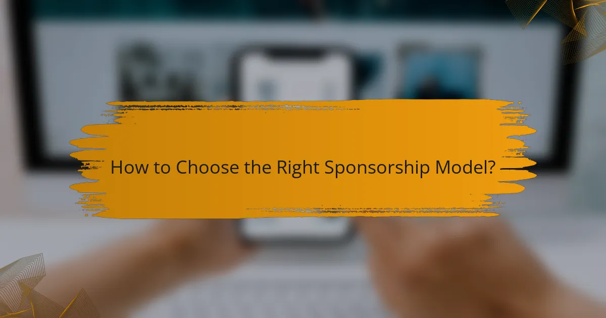 How to Choose the Right Sponsorship Model?