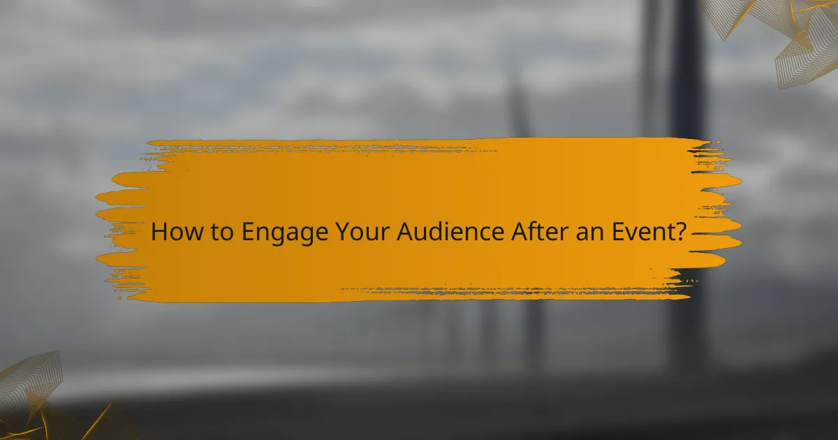 How to Engage Your Audience After an Event?