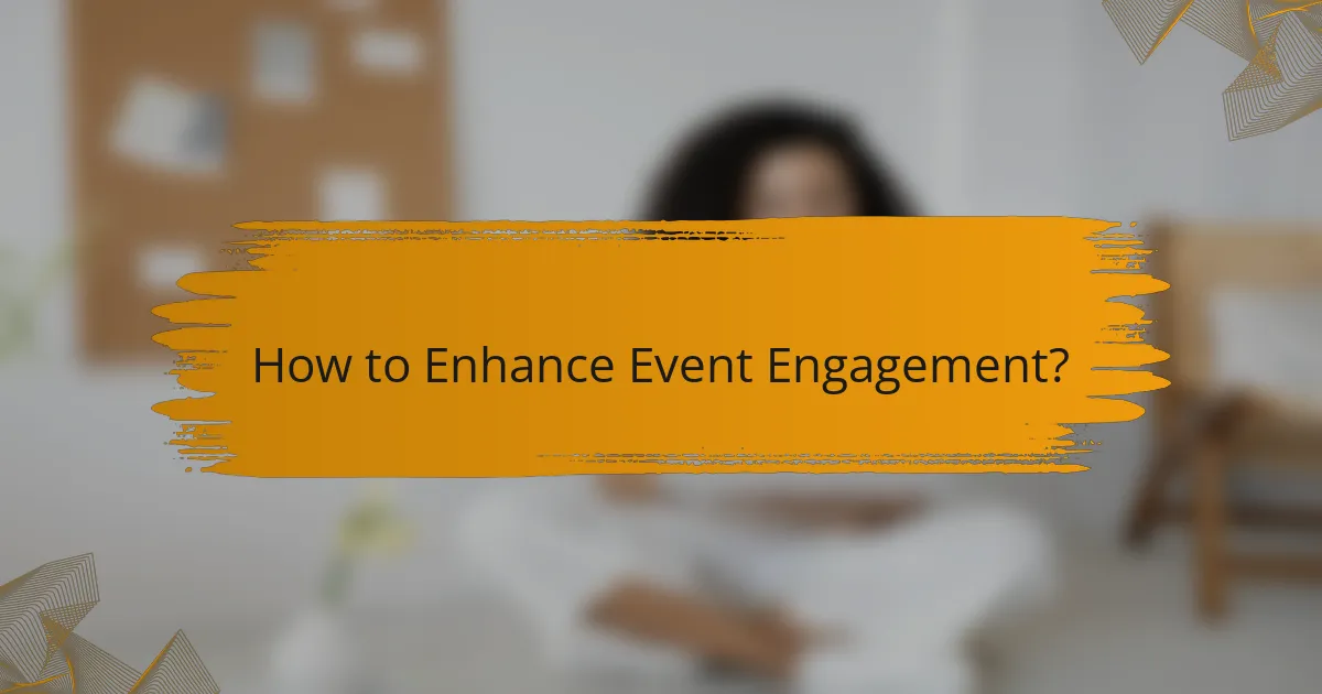 How to Enhance Event Engagement?