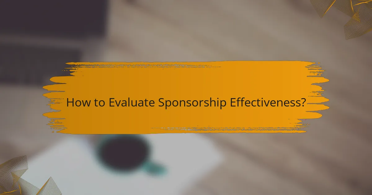How to Evaluate Sponsorship Effectiveness?