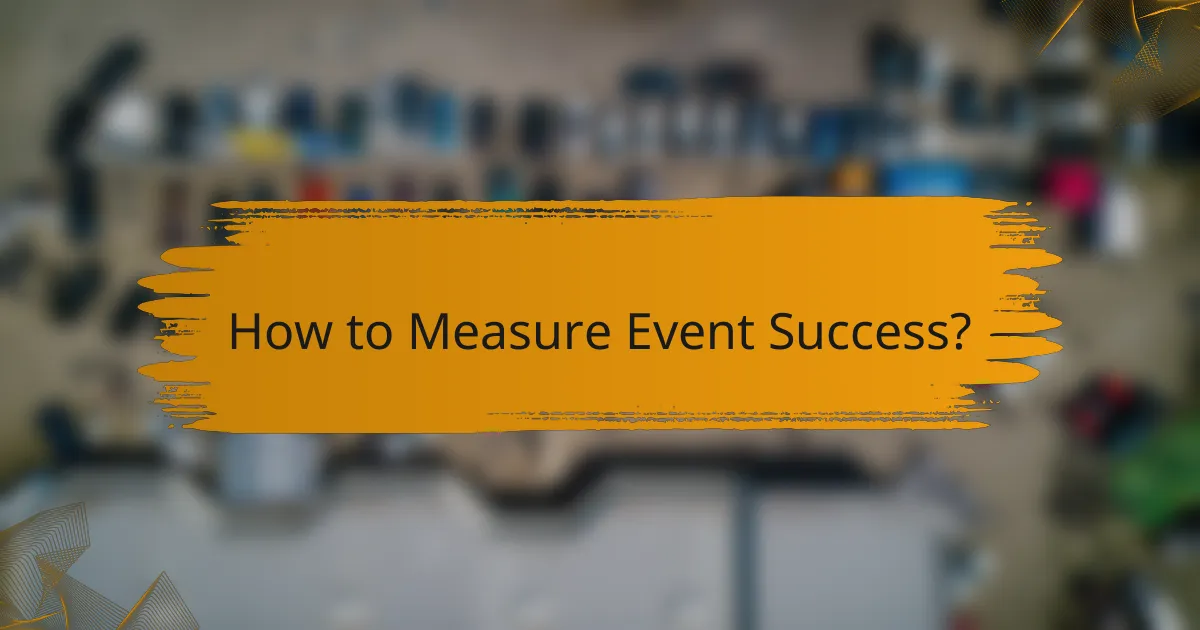 How to Measure Event Success?