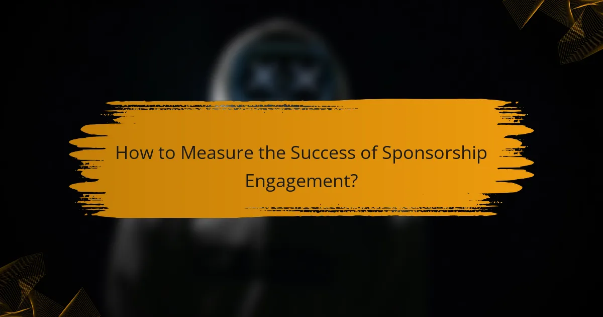How to Measure the Success of Sponsorship Engagement?