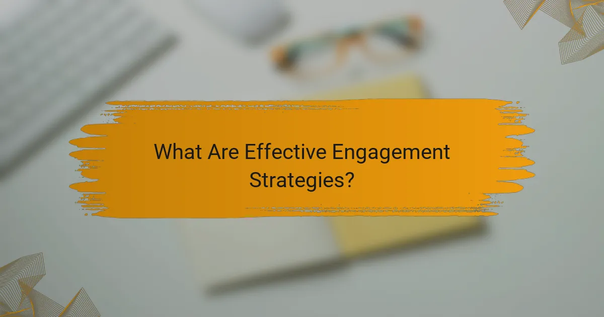 What Are Effective Engagement Strategies?