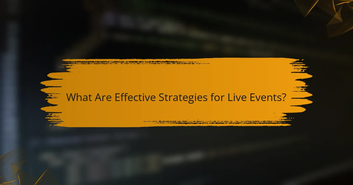 What Are Effective Strategies for Live Events?