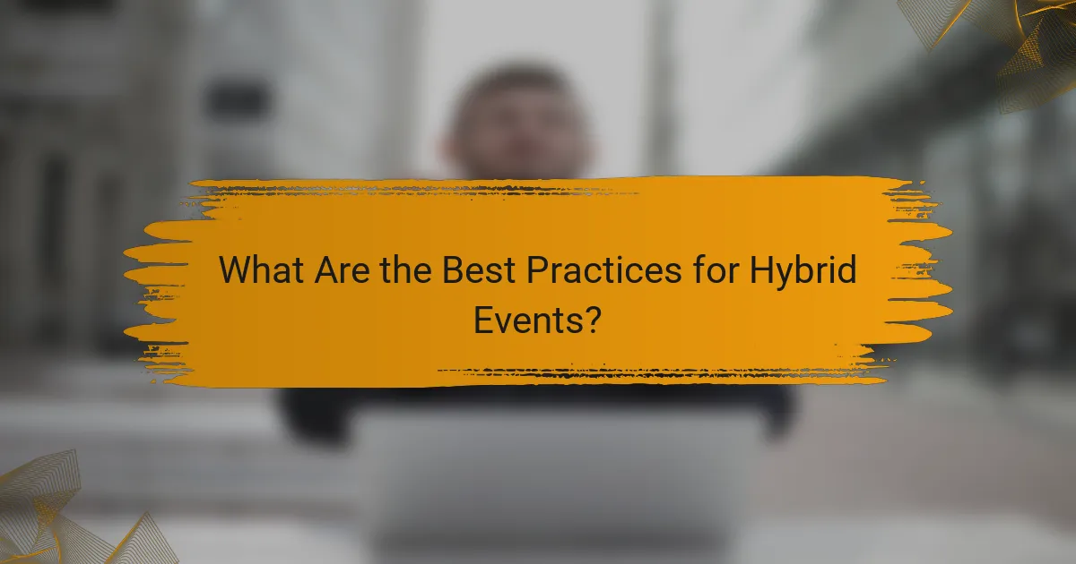 What Are the Best Practices for Hybrid Events?