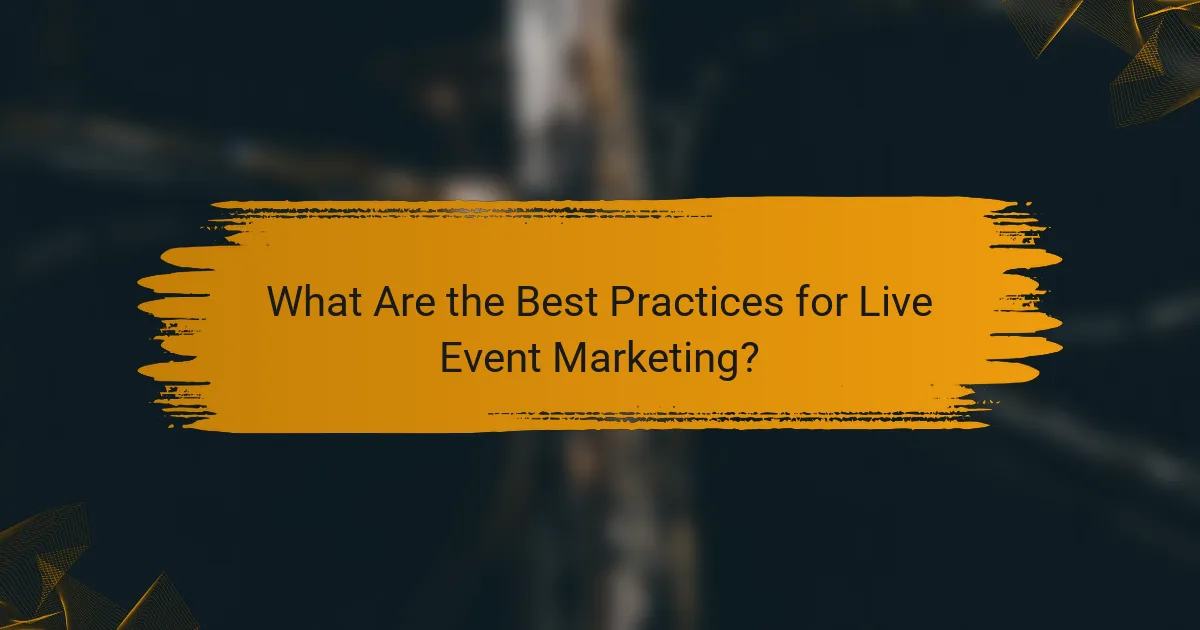 What Are the Best Practices for Live Event Marketing?