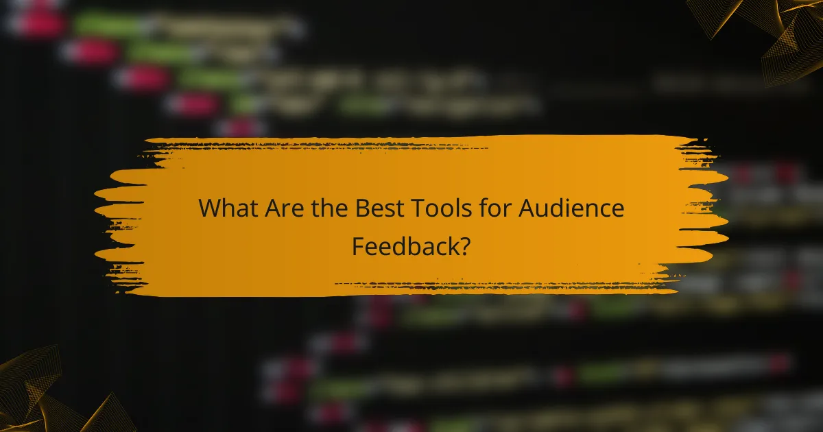 What Are the Best Tools for Audience Feedback?