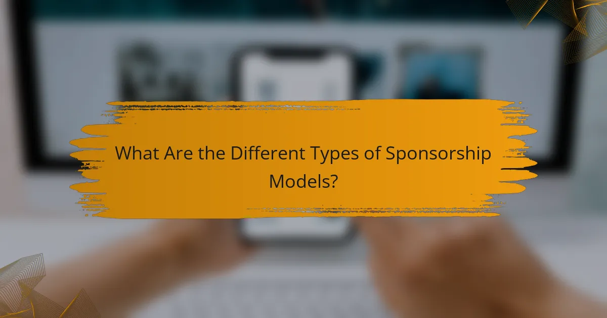 What Are the Different Types of Sponsorship Models?