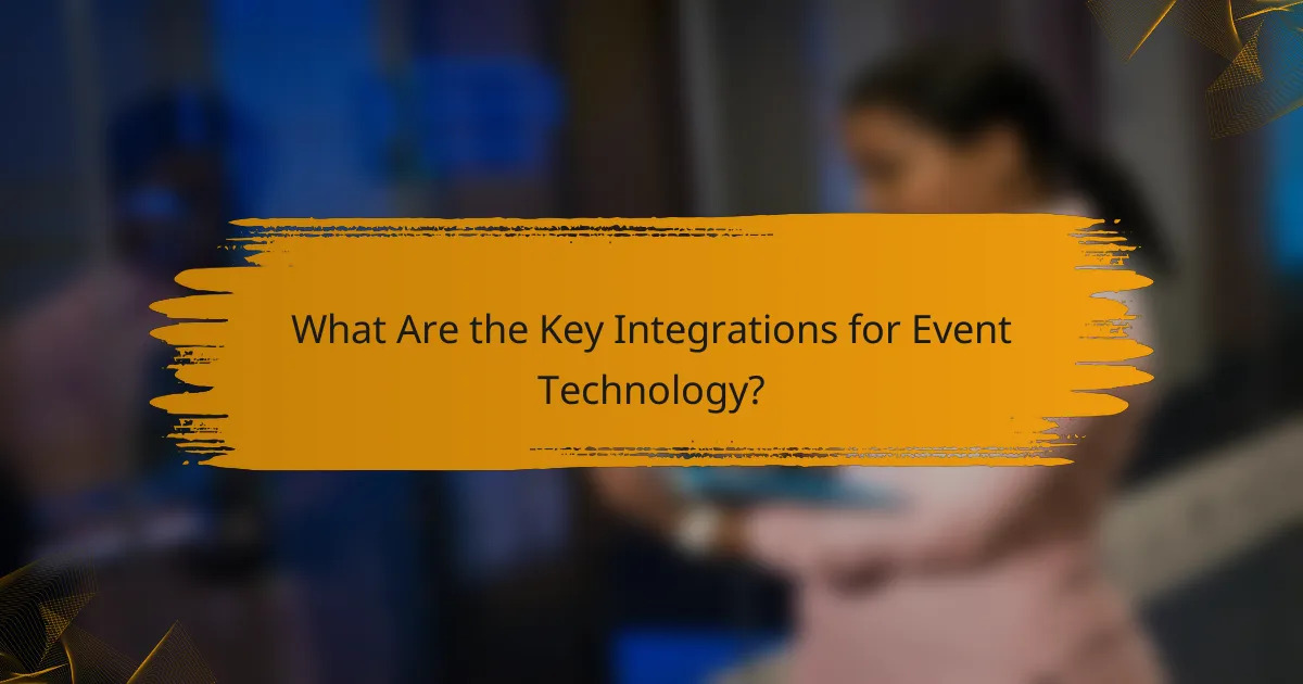 What Are the Key Integrations for Event Technology?