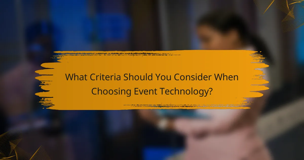 What Criteria Should You Consider When Choosing Event Technology?