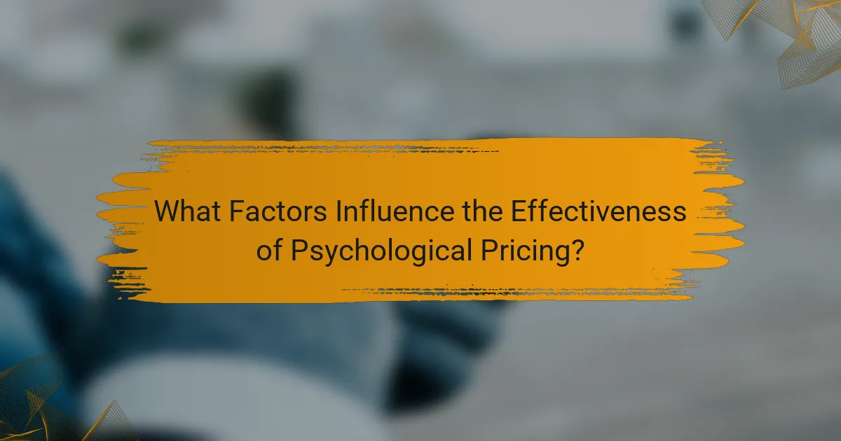 What Factors Influence the Effectiveness of Psychological Pricing?