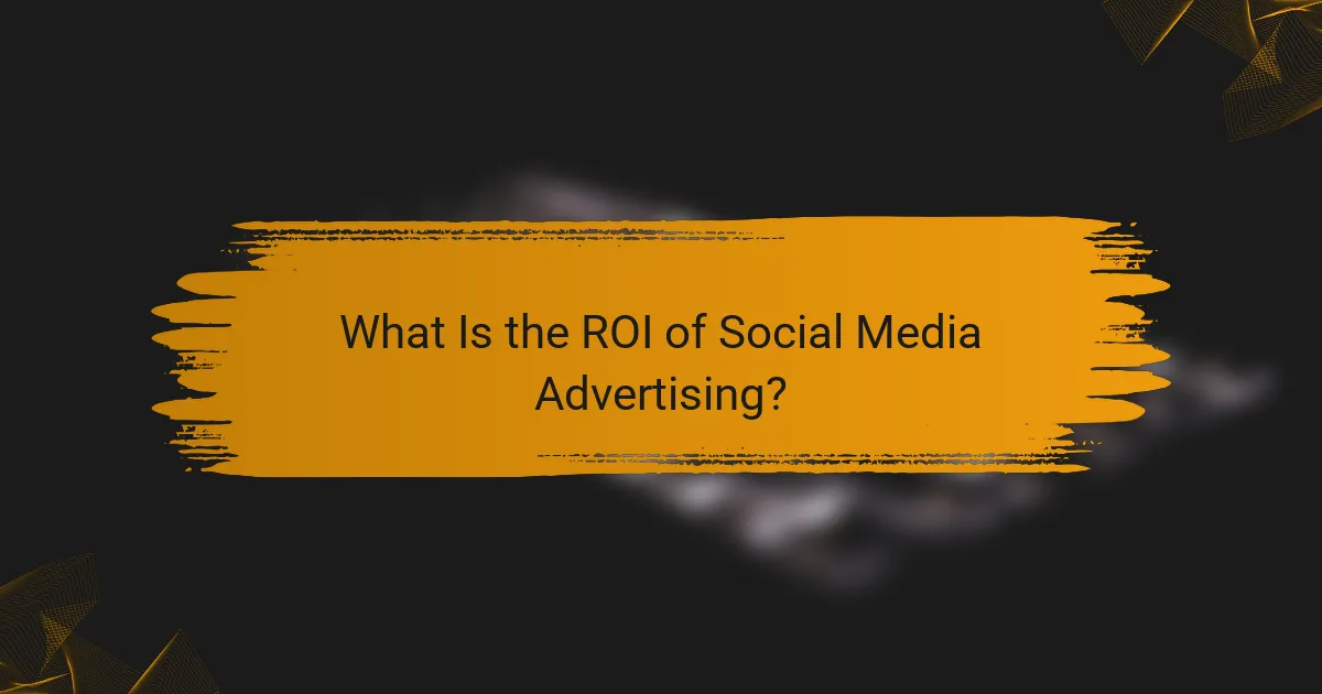 What Is the ROI of Social Media Advertising?