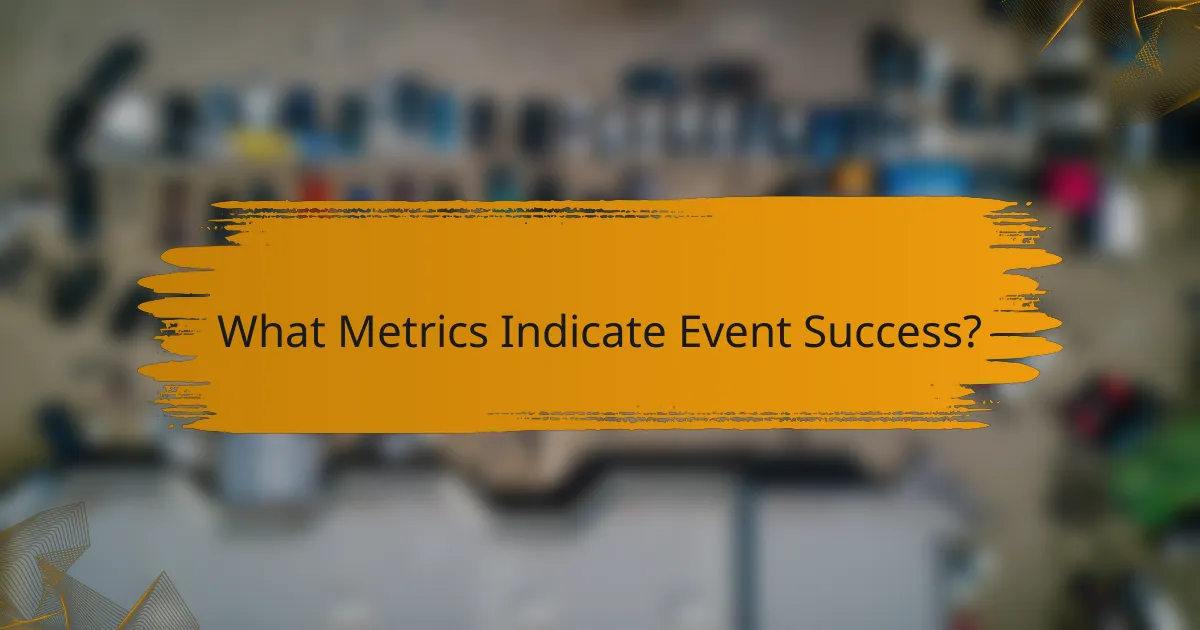 What Metrics Indicate Event Success?