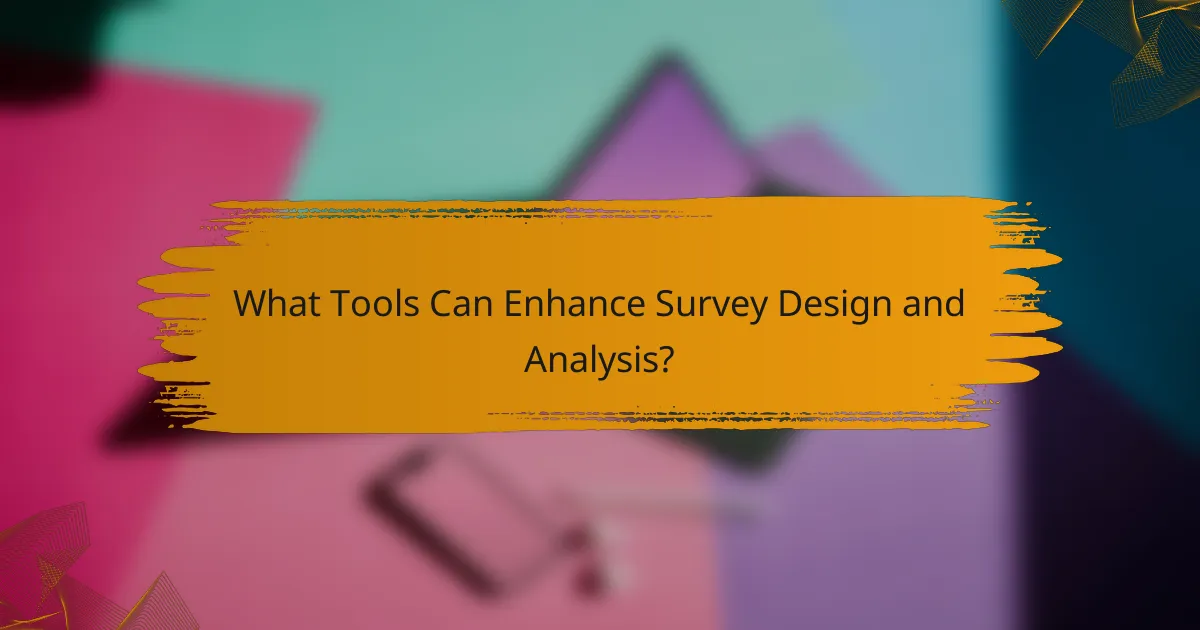 What Tools Can Enhance Survey Design and Analysis?
